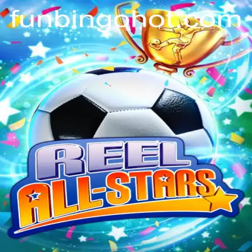 ReelAllStars: A Thrilling Dive into FunBingo HOT